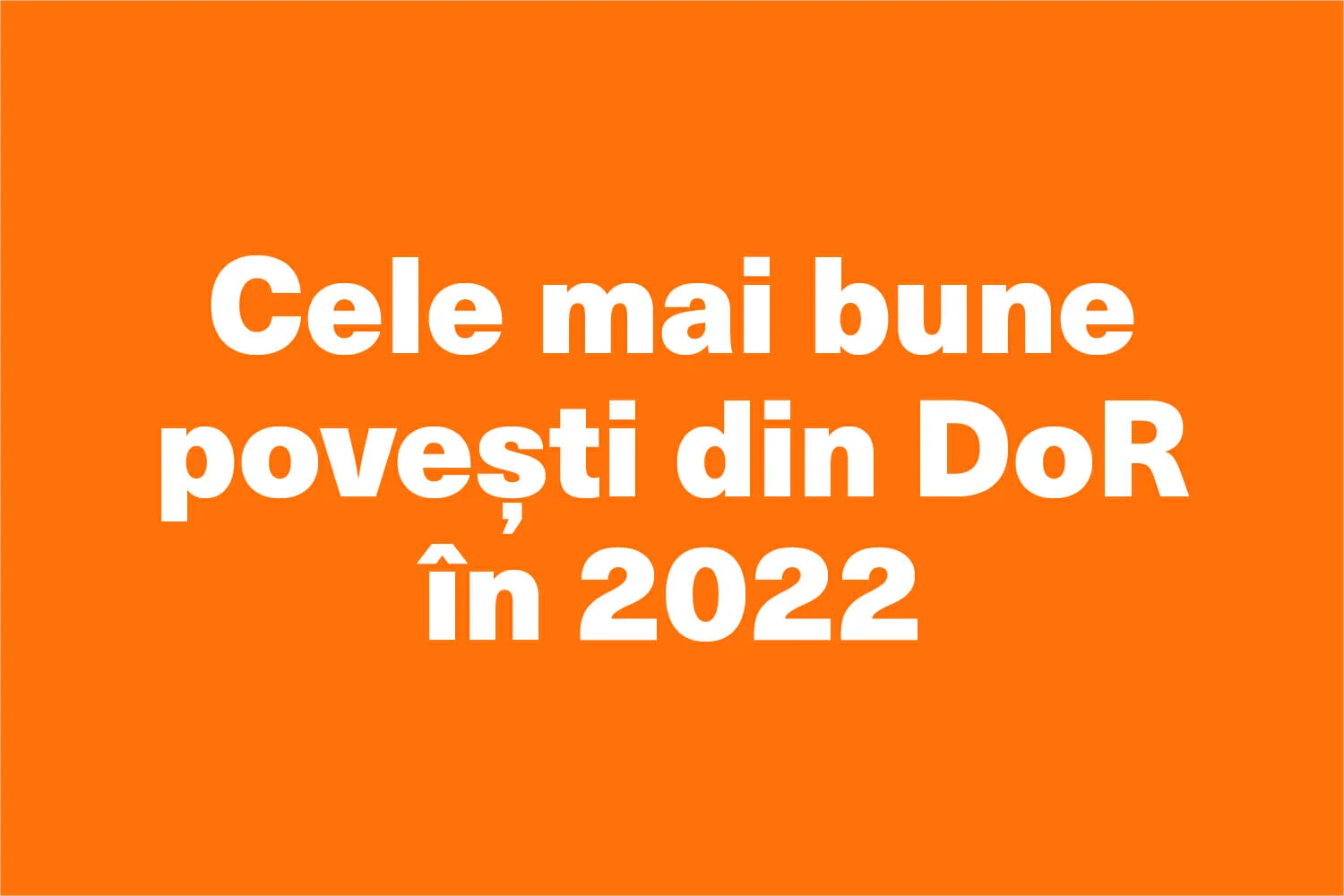 DoR și-a ales cele mai bune zece materiale din 2022
