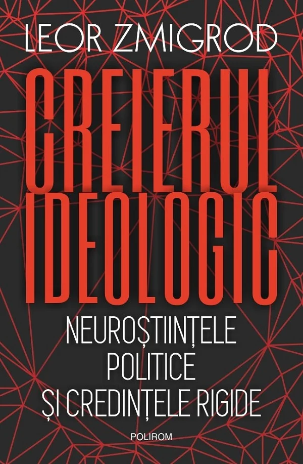 Leor Zmigrod explorează bazele neurologice ale gândirii ideologice