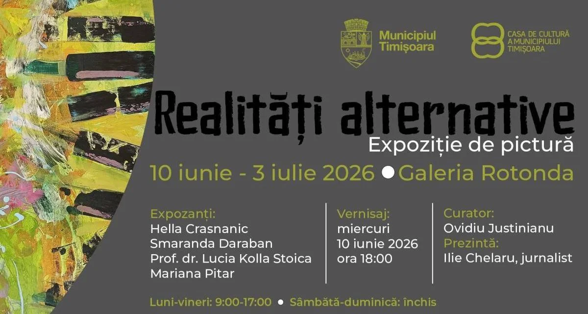 Patru artiste explorează „Realități Alternative" la Galeria Rotonda din Timișoara