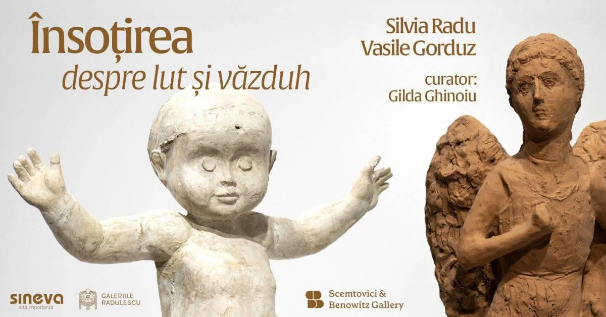 „Însoțirea. Despre lut și văzduh" — Radu și Gorduz, la Scemtovici & Benowitz