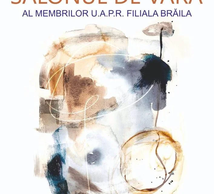 Salonul de Vară al U.A.P.R. Brăila, la a doua ediție