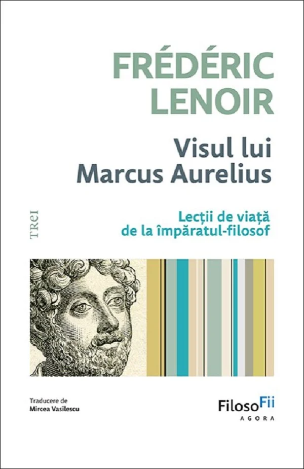Frédéric Lenoir reconstituie viața și gândirea lui Marcus Aurelius