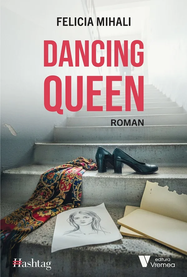 „Dancing Queen" de Felicia Mihali: un roman al cercului închis