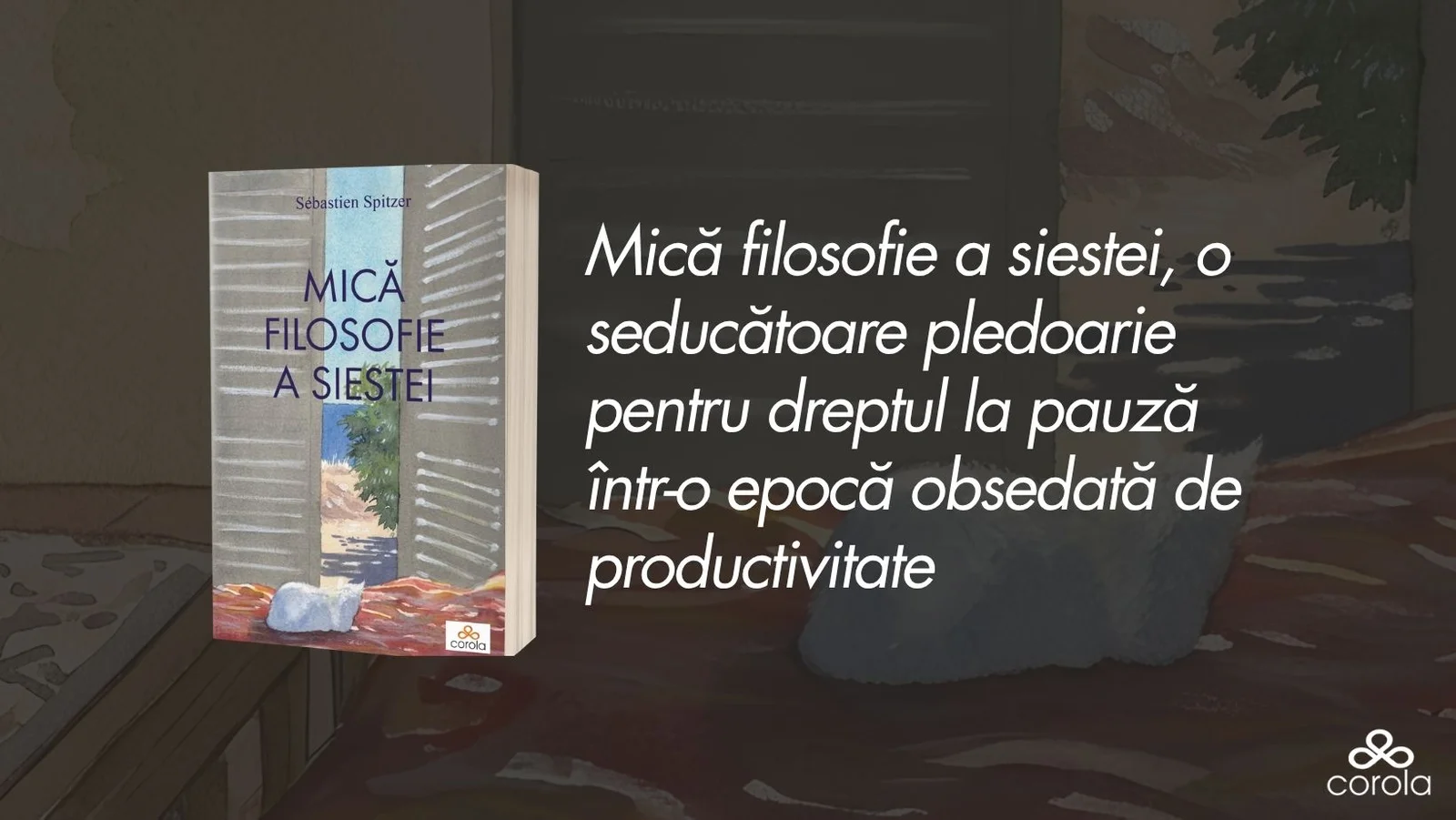 „Mică filosofie a siestei", o pledoarie pentru dreptul la odihnă