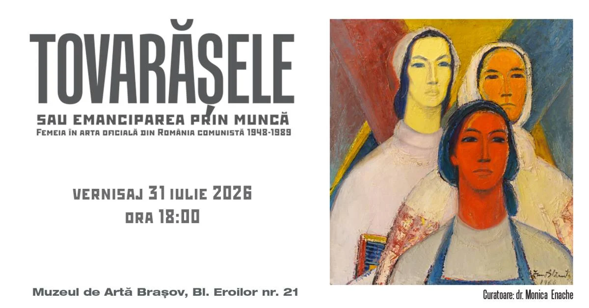 „Tovarășele sau emanciparea prin muncă", expoziție la Muzeul de Artă Brașov