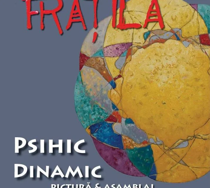 Marius Frățilă expune „Psihic Dinamic" la Galeria UAPR Ploiești