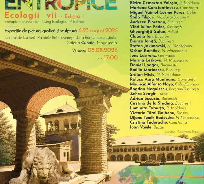 „Peisaje entropice – Ecologii vii", expoziție internațională la Mogoșoaia