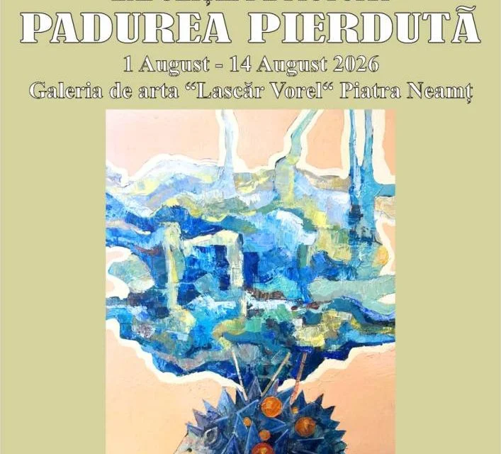 Romeo Ionescu expune „Pădurea pierdută" la Galeriile din Piatra-Neamț