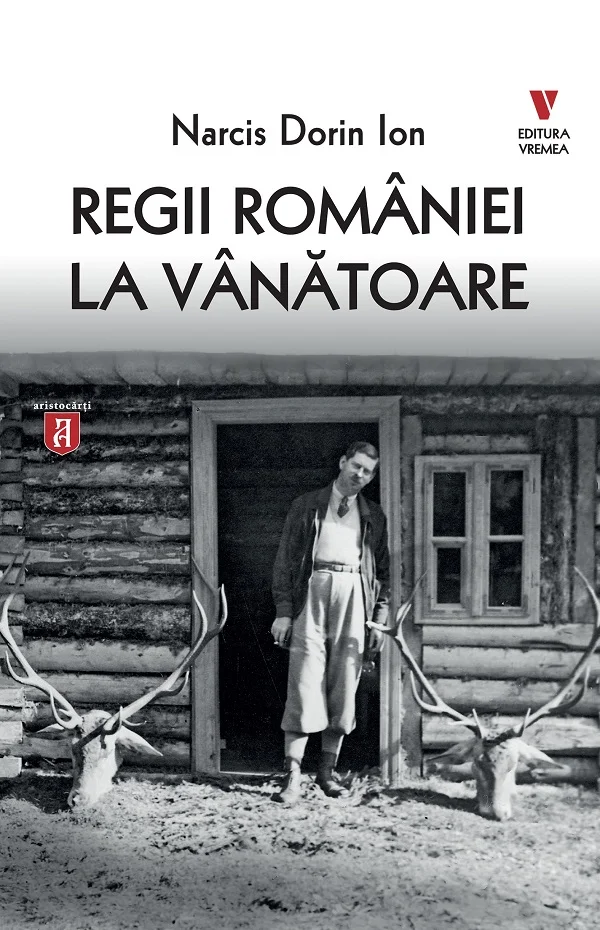 Regii României la vânătoare, o nouă carte de Narcis Dorin Ion