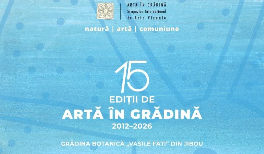 „Arta în Grădină", ediția a XV-a, la Grădina Botanică din Jibou