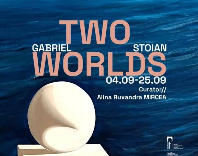 Gabriel Stoian expune „Two Worlds / Două lumi" la Iași