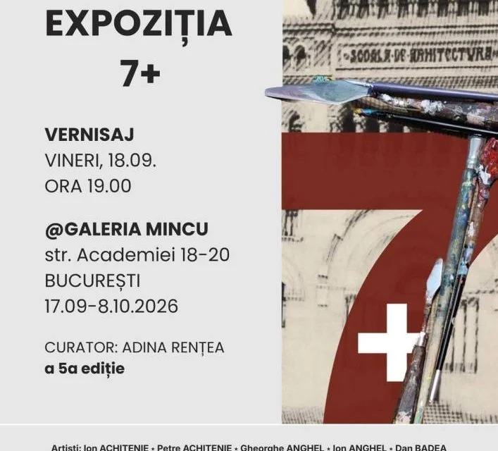 Expoziția „7+", ediția a V-a, la Universitatea „Ion Mincu" din București