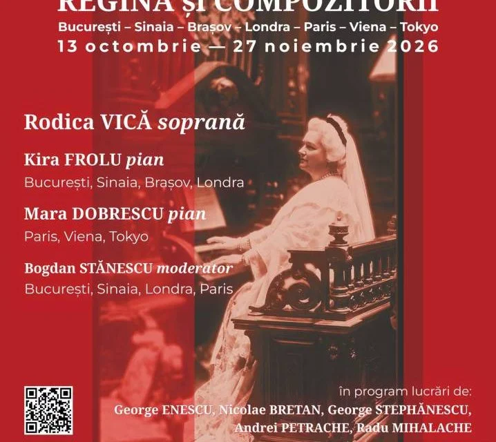 Turneul „REGINA și COMPOZITORII" aduce muzica lui Carmen Sylva pe scene din șapte orașe