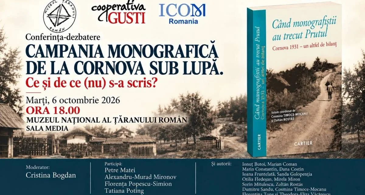 Campania monografică de la Cornova, dezbătută la Muzeul Țăranului Român