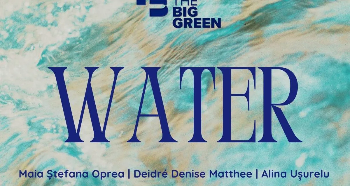 The Big Green WATER, expoziție despre apele Țării Hațegului, la București