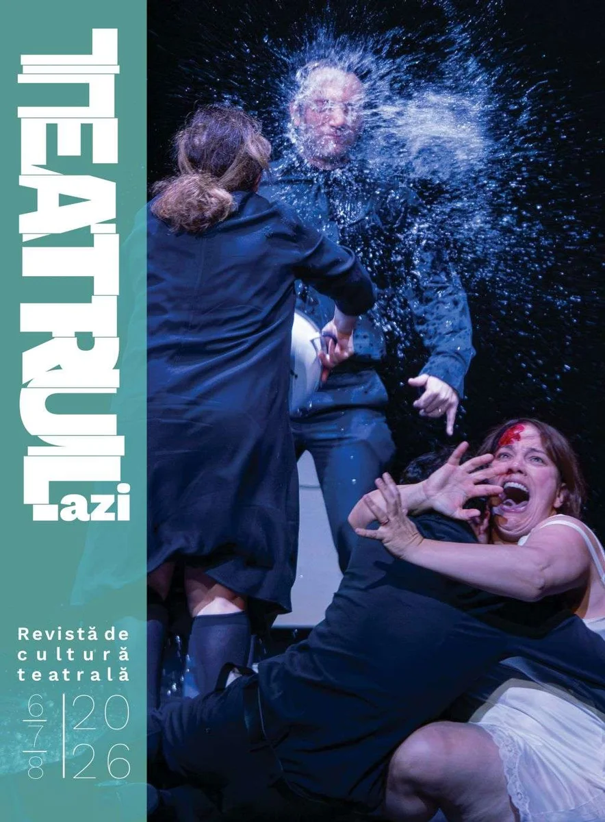 Teatrul azi nr. 6-7-8/2026: un număr triplu despre scenele Europei