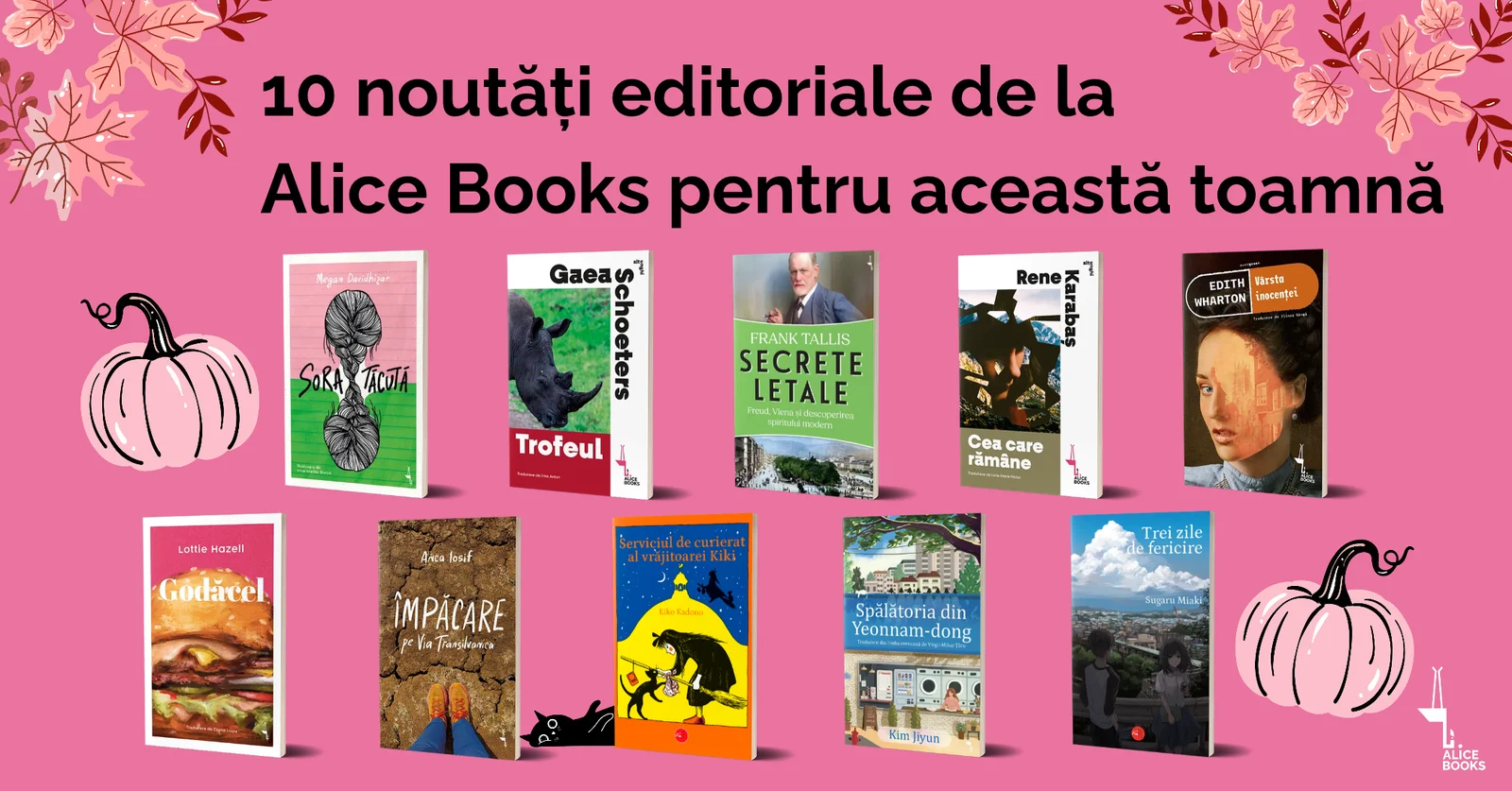 Alice Books: zece titluri noi pentru toamna editorială 2025